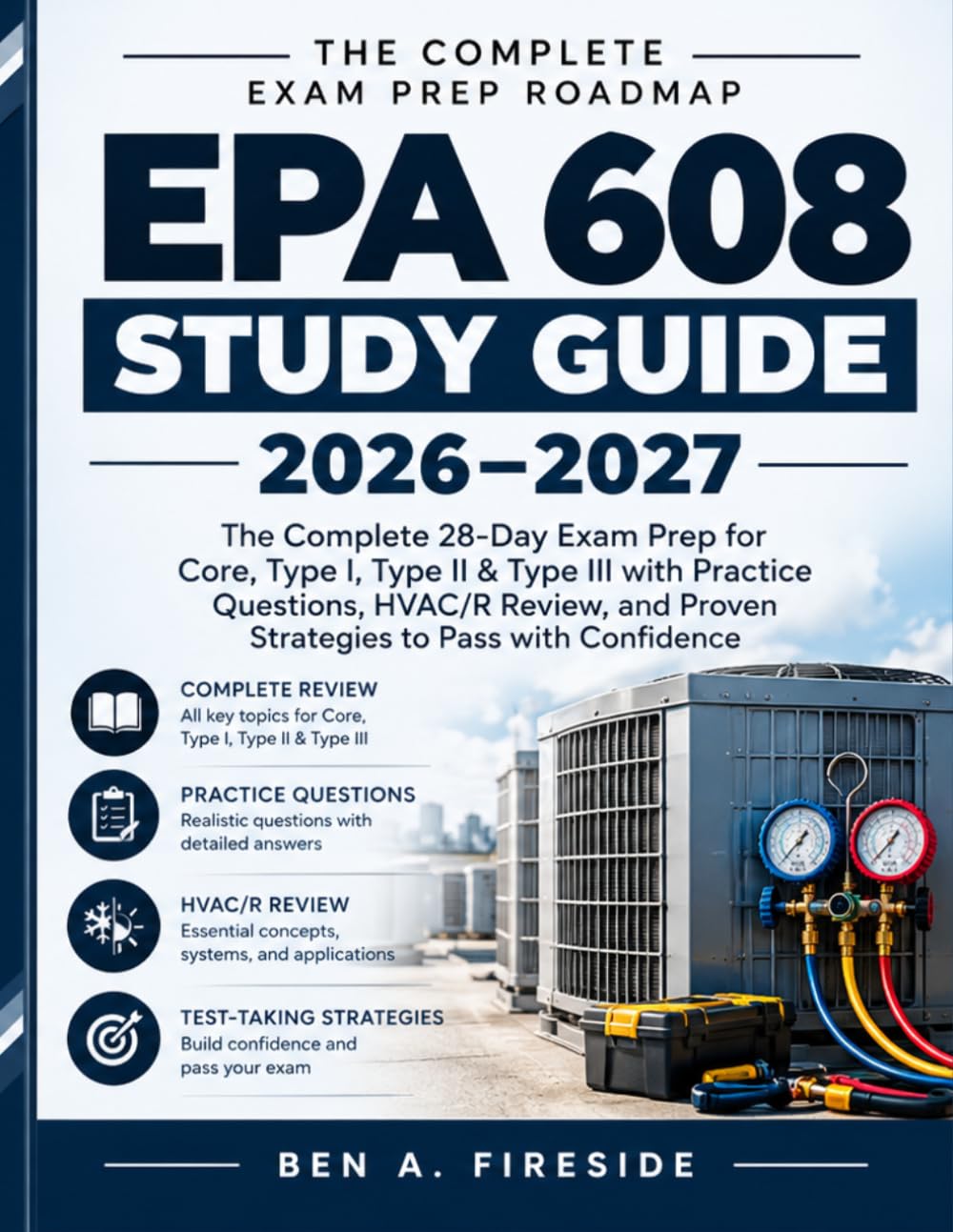EPA 608 Study Guide 2026–2027: The Complete 28-Day Exam Prep for Core, Type I, Type II & Type III with Practice Questions, HVAC/R Review, and Proven Strategies to Pass with Confidence baixar o livro de graça