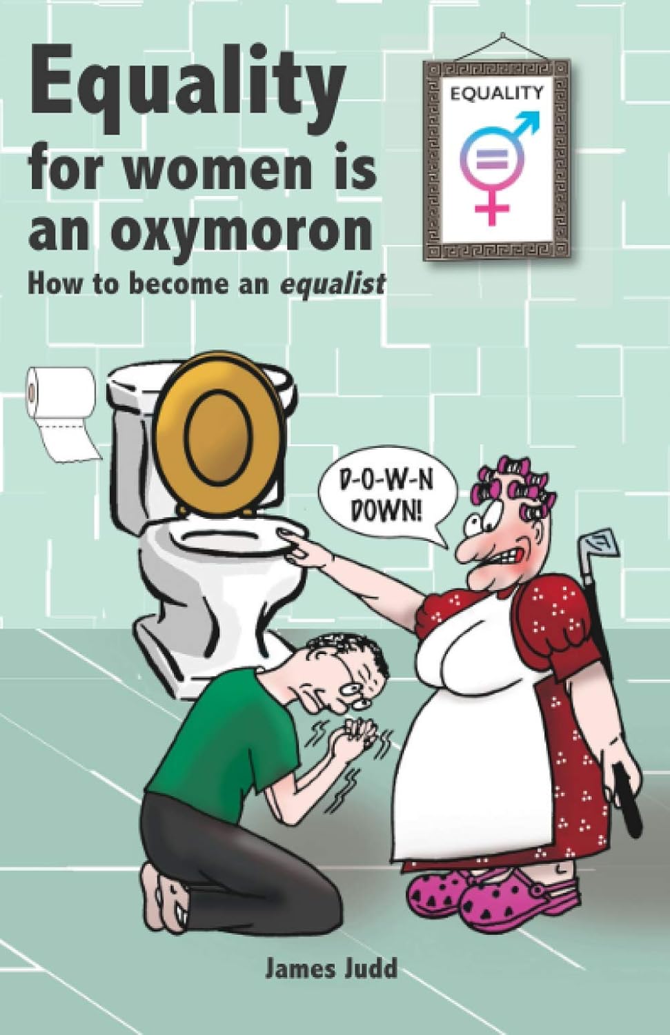 Equality for women is an oxymoron: (How to become an Equalist) baixar o livro de graça