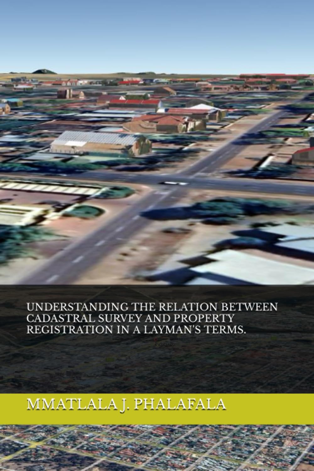 UNDERSTANDING THE RELATION BETWEEN CADASTRAL SURVEY AND PROPERTY REGISTRATION IN A LAYMAN'S TERMS. baixar o livro de graça