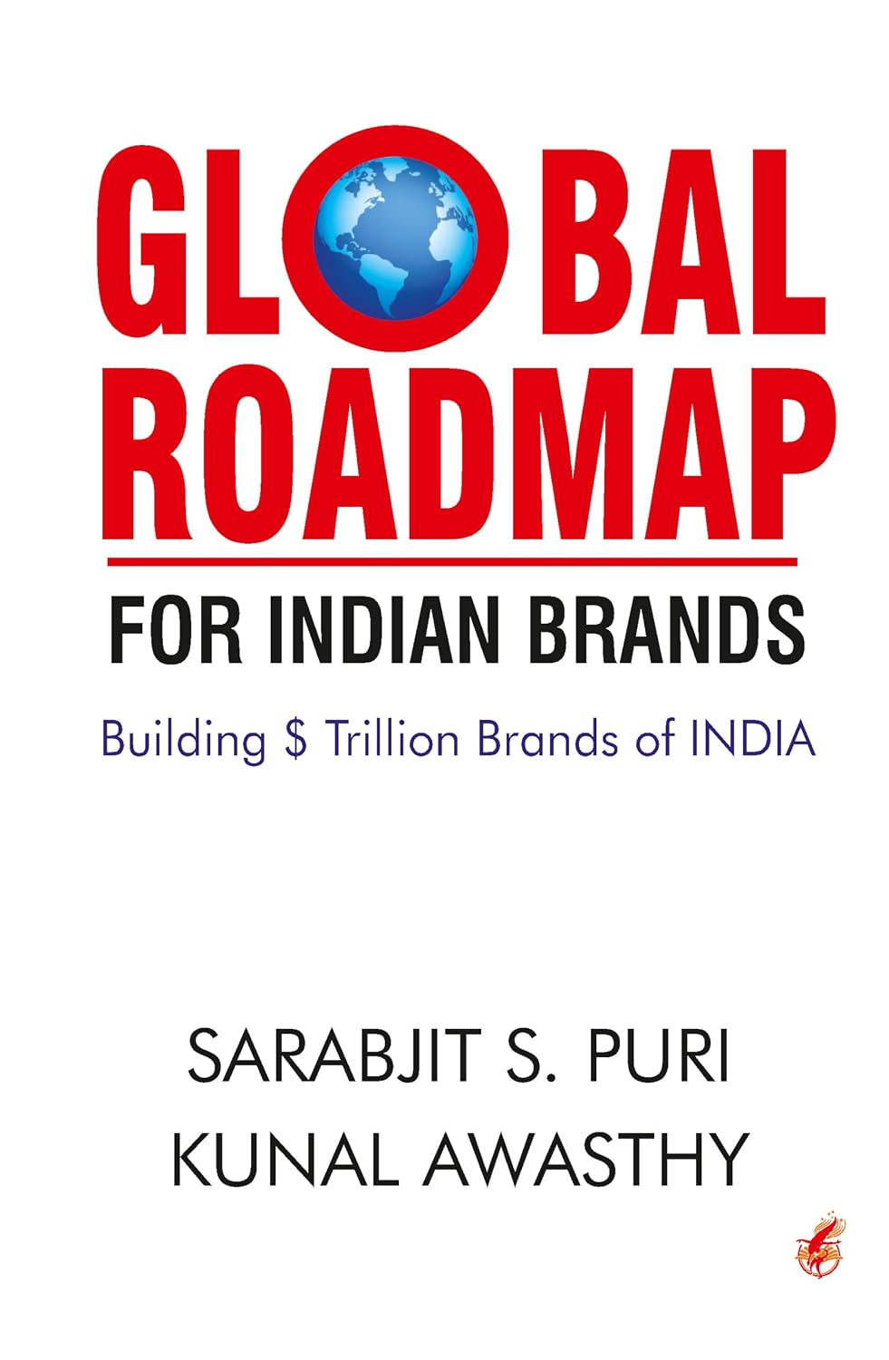 Global Roadmap for Indian Brands: Building $ Trillion Brands of India | Strategy, Policy, Startups, Global Expansion & Nation Branding baixar o livro de graça