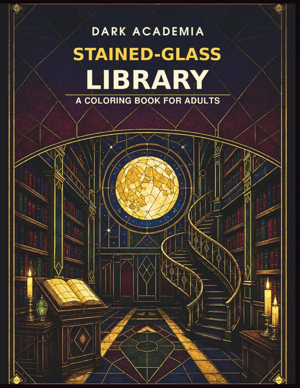 Dark Academia Stained-Glass Library: A Cozy Coloring Book for Adults — 50 Radiant Stained-Glass Scenes of Candlelit Libraries, Gothic Architecture & Autumn Study Corners baixar livro de graça