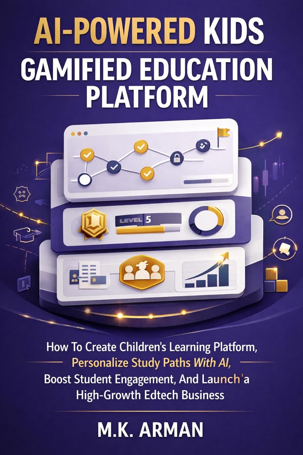 capítulo por capítulo baixar AI-Powered Kids Gamified Education Platform: How To Create Children’s Learning Platform, Personalize Study Paths With AI, Boost Student Engagement, And... Businesses Book 2) (English Edition)