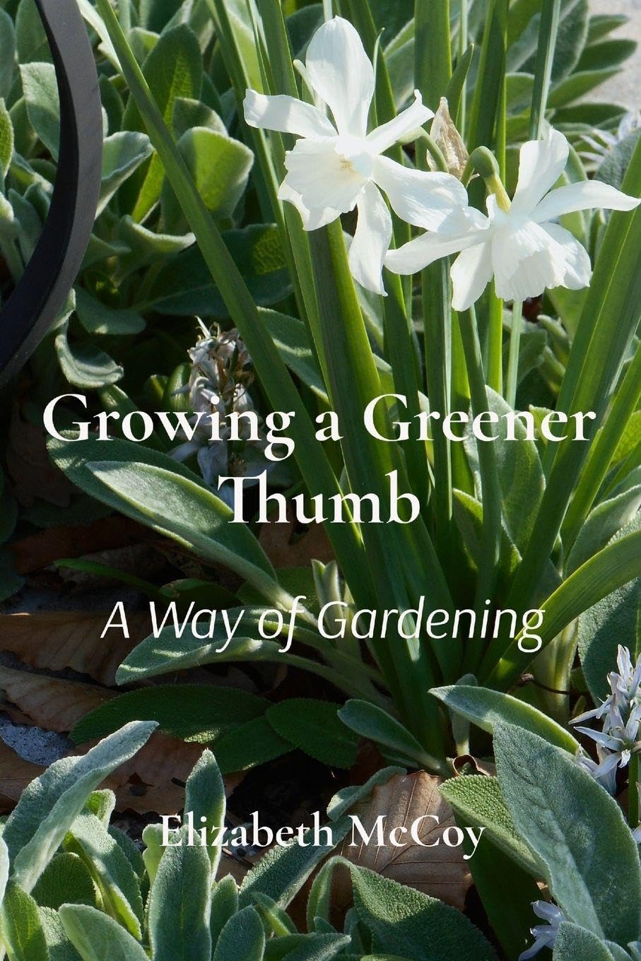 Growing a Greener Thumb: A Way of Gardening baixar o livro de graça