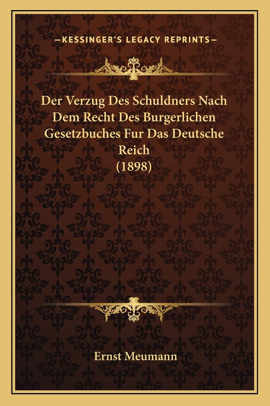 Der Verzug Des Schuldners Nach Dem Recht Des Burgerlichen Gesetzbuches Fur Das Deutsche Reich (1898) baixar o livro de graça