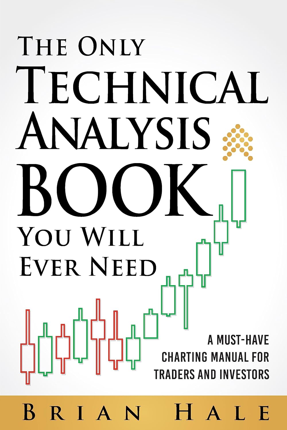 ler totalmente The Only Technical Analysis Book You Will Ever Need: A Must-Have Charting Manual for Traders and Investors (English Edition)