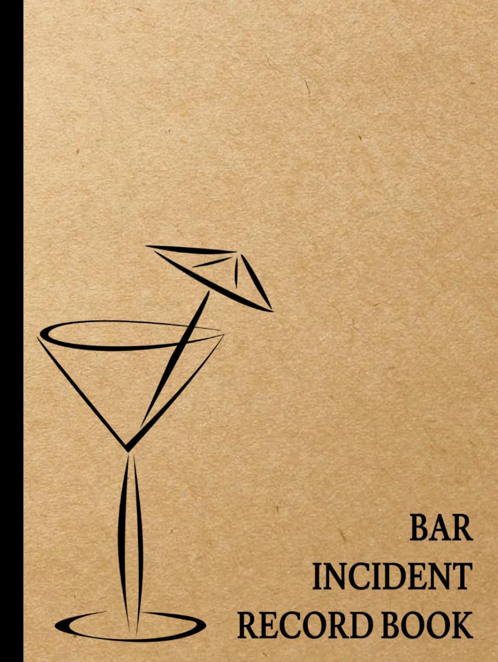 ler totalmente Bar Incident Record Book: Alcohol Incident Log with Two Page Spread, for Bars, Hotels, Pubs & Clubs.