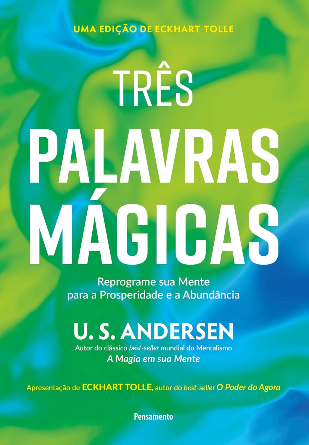 ler totalmente Três palavras mágicas: Reprograme sua mente para a prosperidade e a abundância