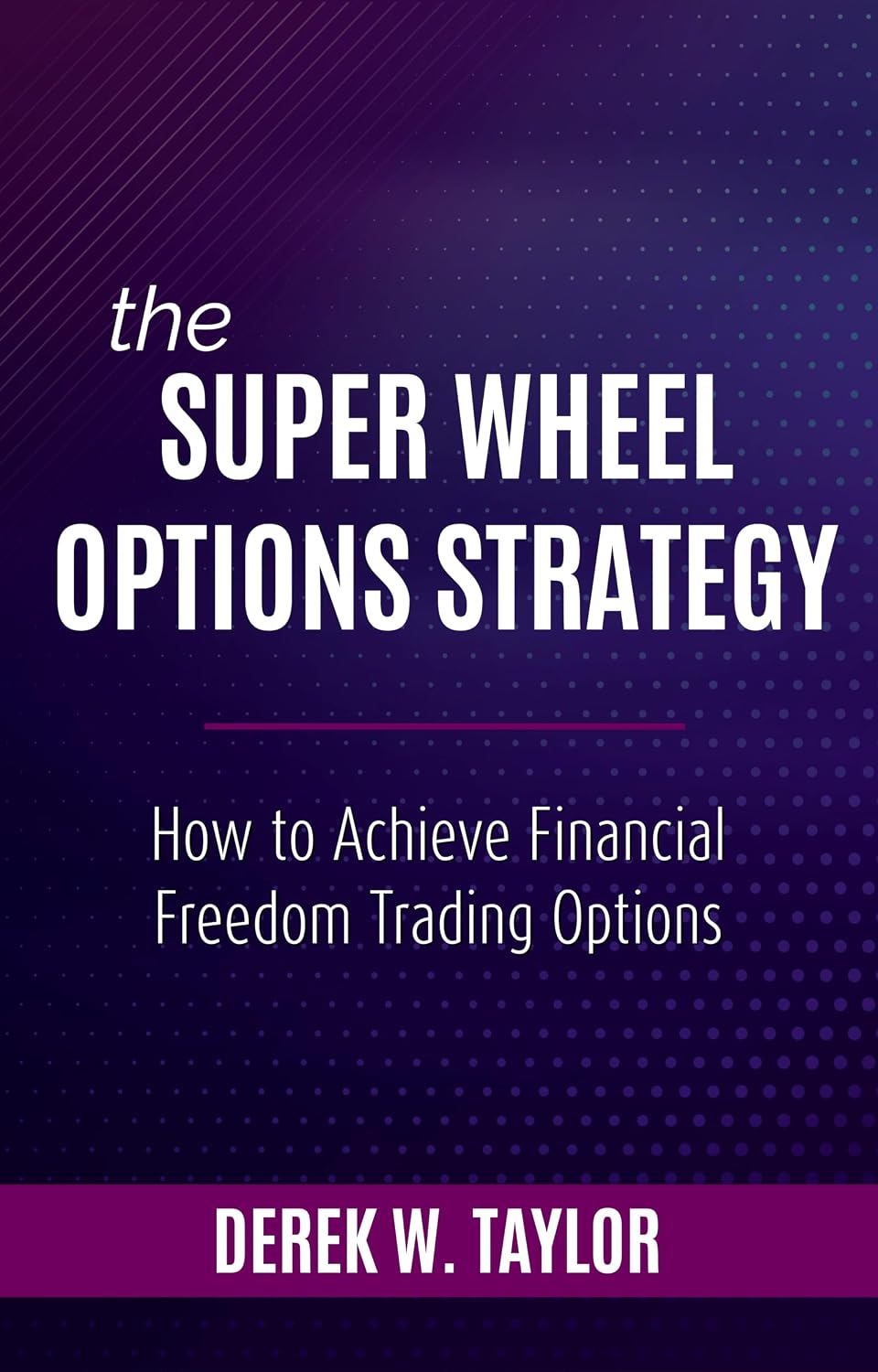 The Super Wheel Options Strategy: How To Achieve Financial Freedom Trading Options (English Edition) baixar livro de graça