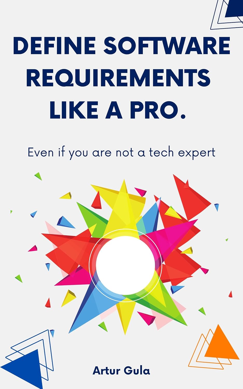 ler totalmente Define software requirements like a pro: Even if you are not a tech expert (English Edition)