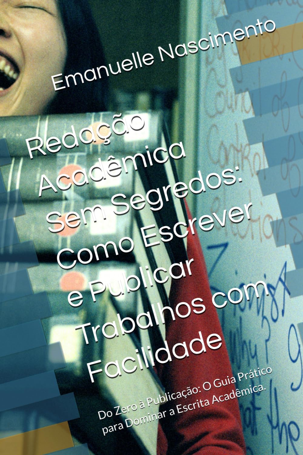 ler totalmente Redação Acadêmica Sem Segredos: Como Escrever e Publicar Trabalhos com Facilidade: Do Zero à Publicação: O Guia Prático para Dominar a Escrita Acadêmica. (Portuguese Edition)
