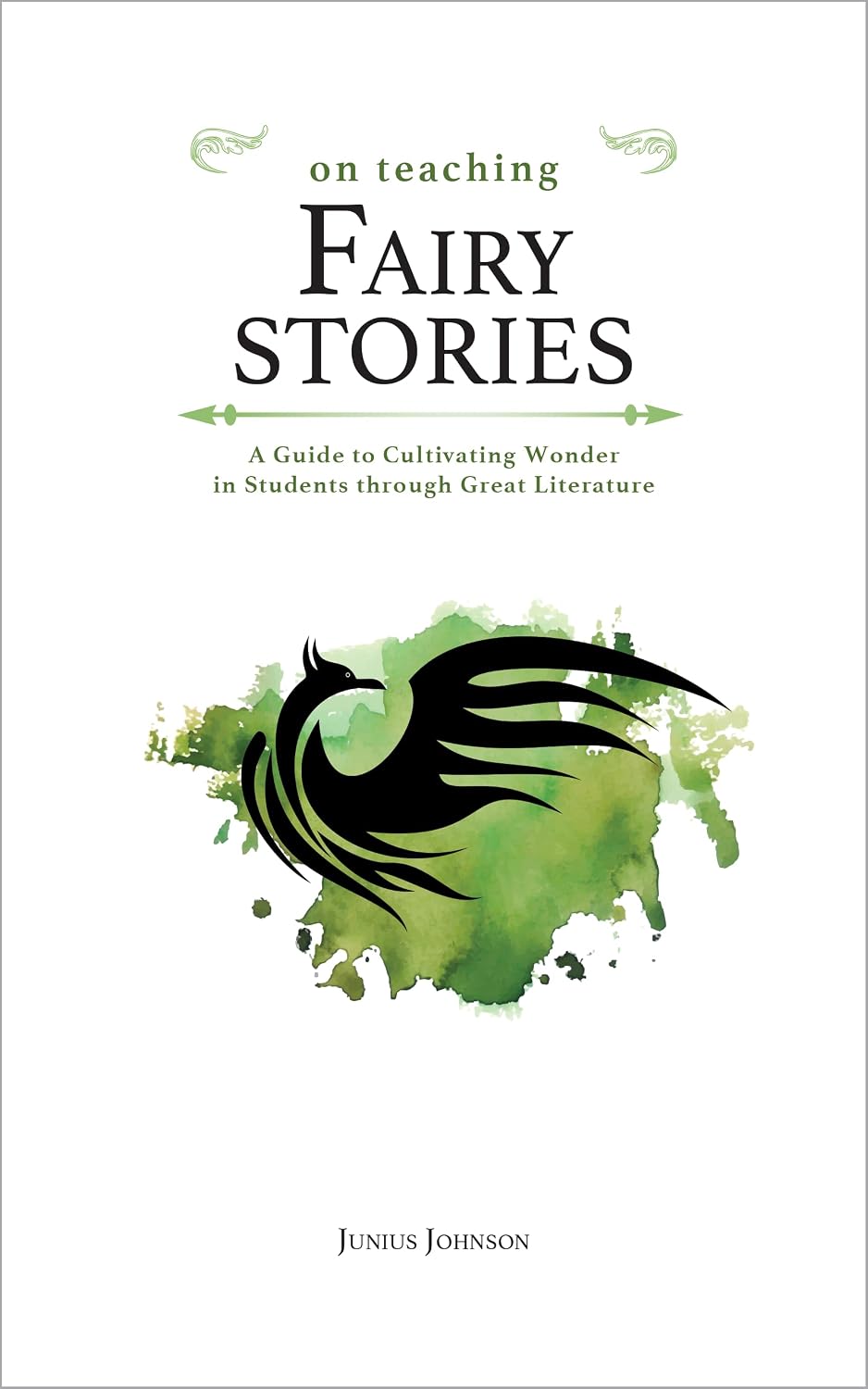 On Teaching Fairy Stories: A Guide to Cultivating Wonder in Students through Great Literature (English Edition)
