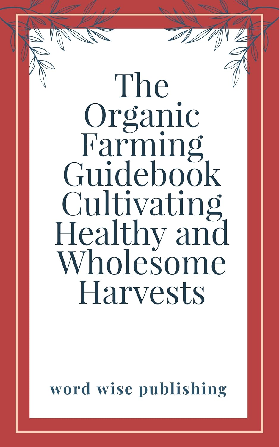 ler totalmente The Organic Farming Guidebook (English Edition)
