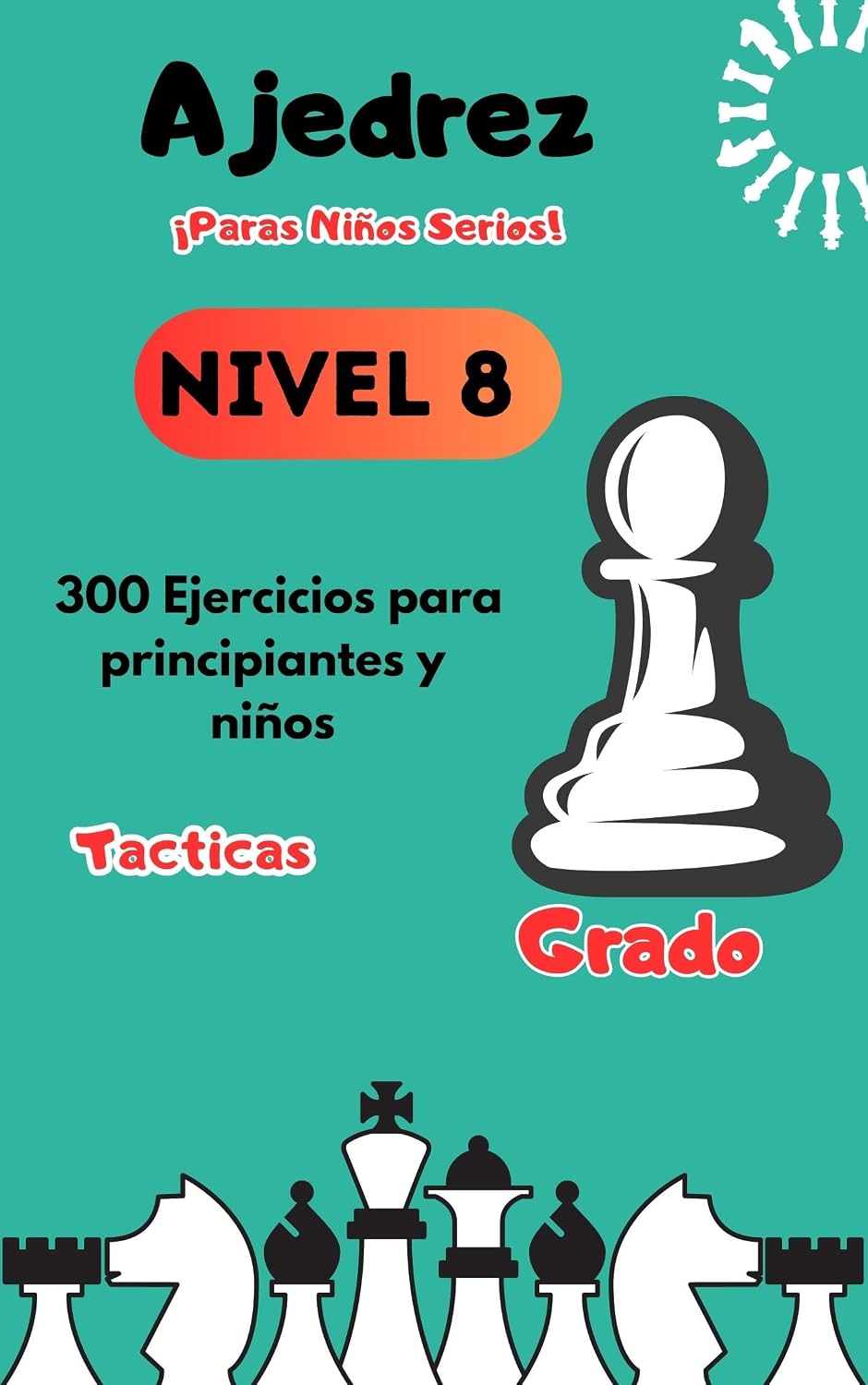 Ajedrez Nivel 8 solo para Niños y Niñas serios: Manual de ajedrez 300 ejercicios de tacticas principiantes | problemas de ajedrez | aprender ajedrez (Spanish Edition) baixar livro de graça