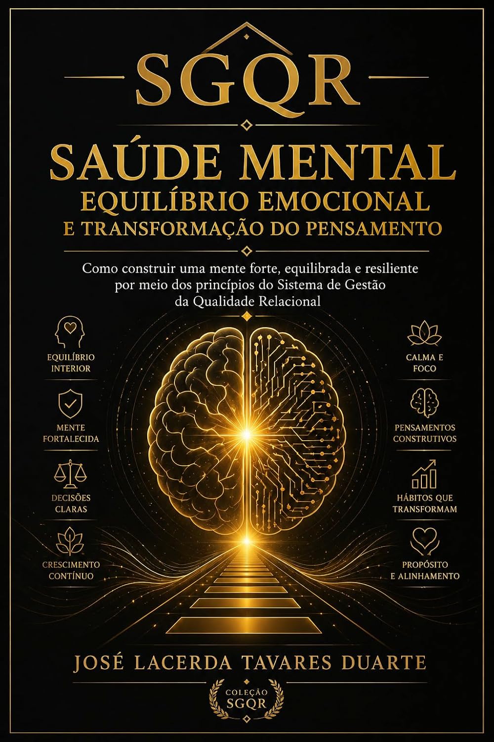SGQR SAÚDE MENTAL, EQUILÍBRIO EMOCIONAL E TRANSFORMAÇÃO DO PENSAMENTO: Construindo a paz interior com a metodologia SGQR baixar o livro de graça