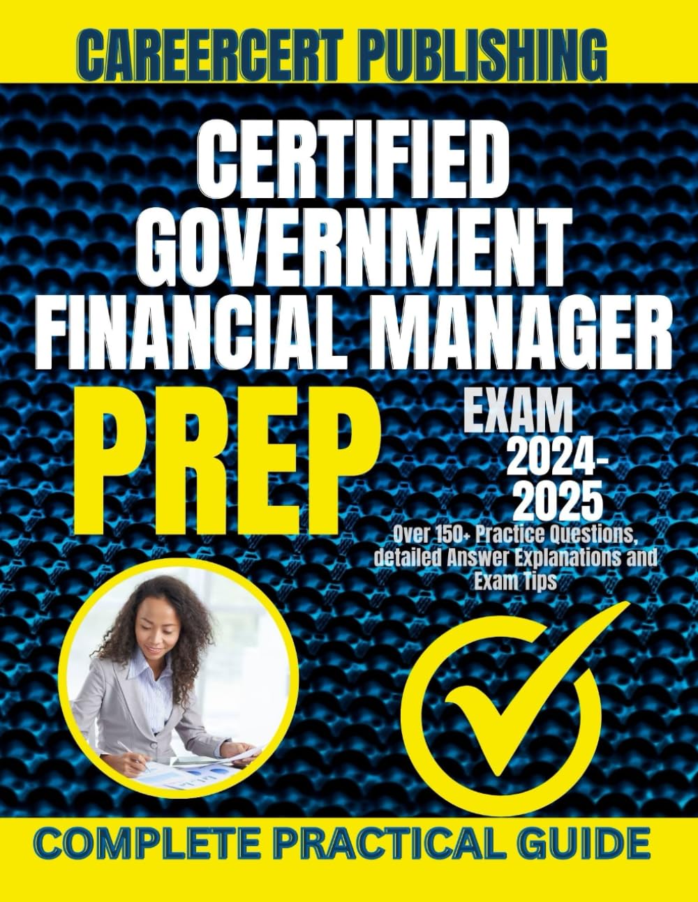 CERTIFIED GOVERNMENT FINANCIAL MANAGER EXAM PREP 2024-2025: Over 150+ Practice Questions, detailed Answer Explanations and Exam Tips baixar livro de graça