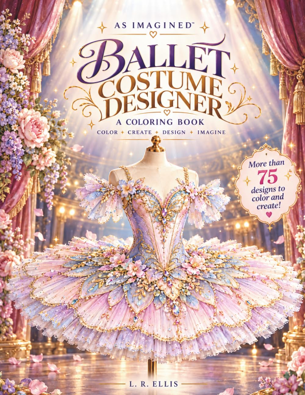 ler totalmente AS IMAGINED: Ballet Costume Designer (As Imagined: Creative Design Coloring Books)