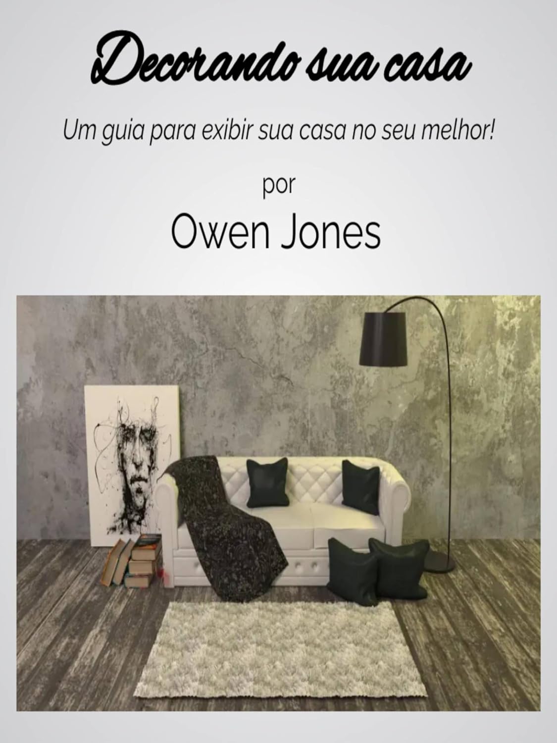 Decorando sua casa: Um guia para mostrar o melhor da sua casa (Como fazer...) baixar o livro de graça