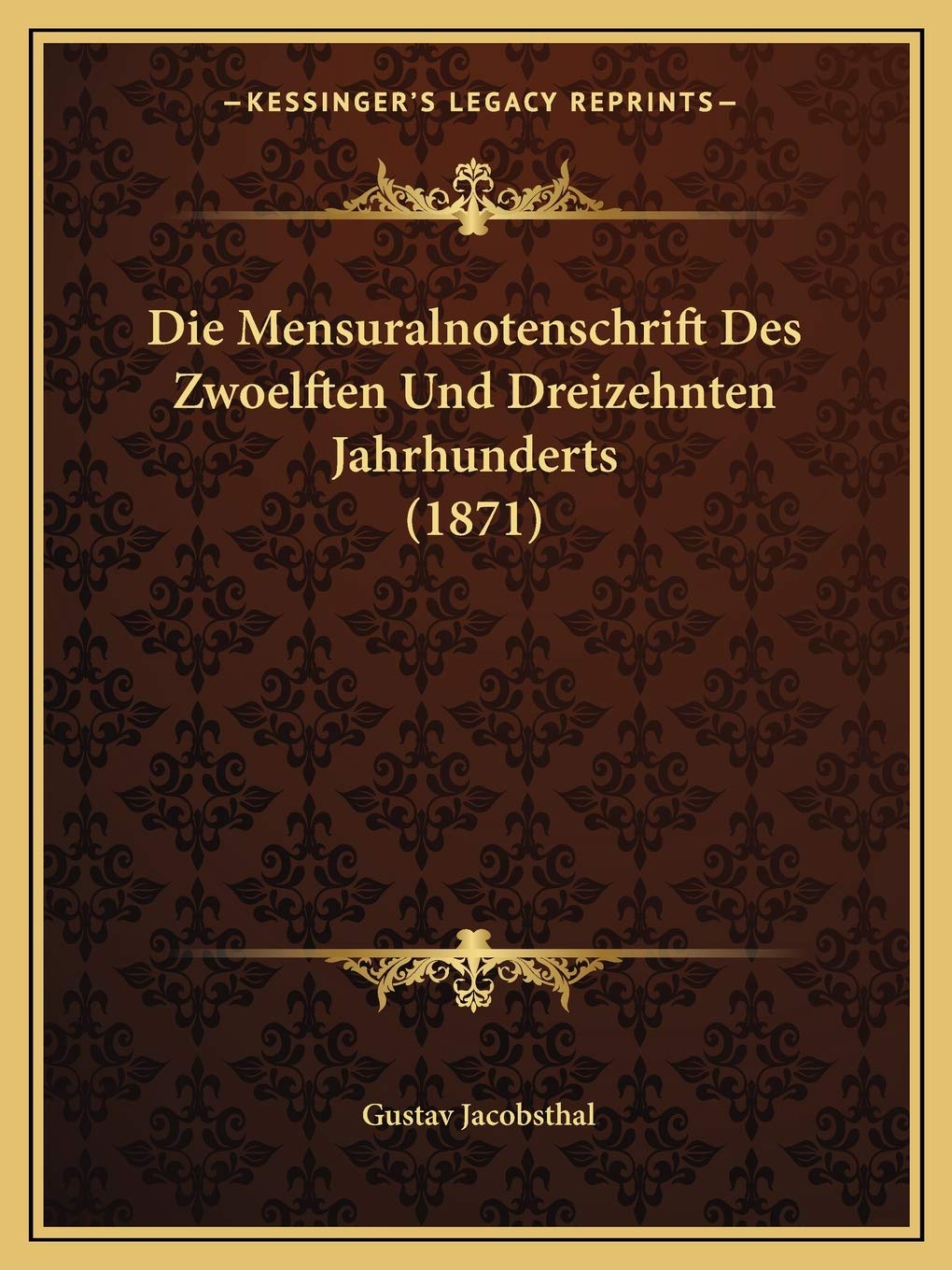 Die Mensuralnotenschrift Des Zwoelften Und Dreizehnten Jahrhunderts (1871) baixar o livro de graça