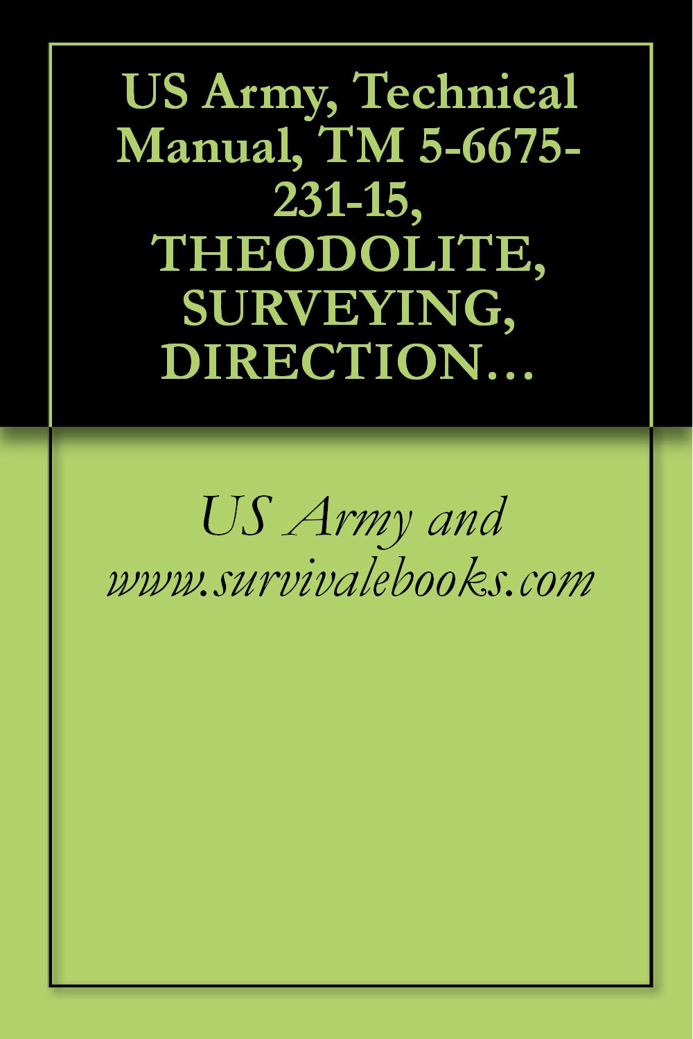 ler totalmente US Army, Technical Manual, TM 5-6675-231-15, THEODOLITE, SURVEYING, DIRECTIONAL: 2/10 SECOND DEGREE GRADUATI 10.2-INCH LONG TELESCOPE W/ACCESSORIES, WILD (English Edition)