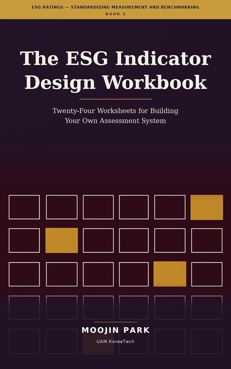 ler totalmente The ESG Indicator Design Workbook: Twenty-Four Worksheets for Building Your Own Assessment System (ESG Ratings — Standardizing Measurement and Benchmarking Book 3) (English Edition)