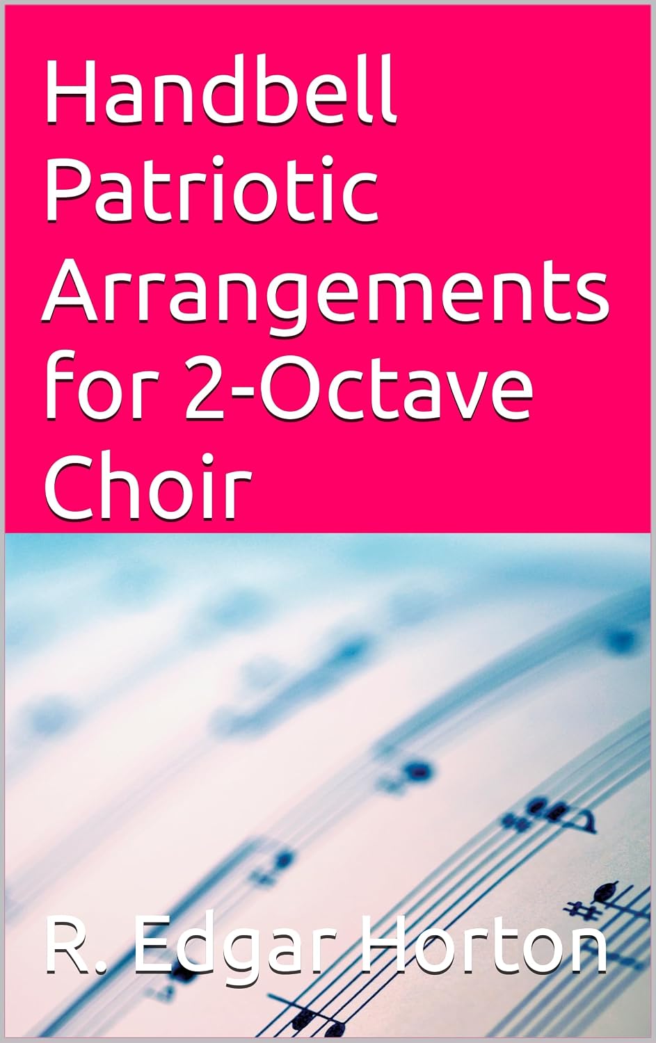 capítulo por capítulo baixar Handbell Patriotic Arrangements for 2-Octave Choir (English Edition)