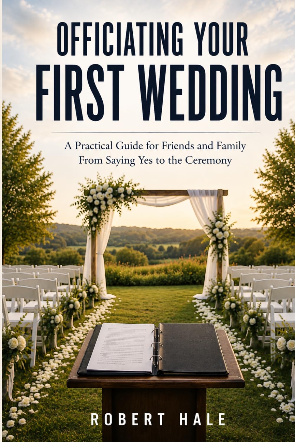 capítulo por capítulo baixar Officiating Your First Wedding: A Practical Guide for Friends and Family From Saying Yes to the Ceremony