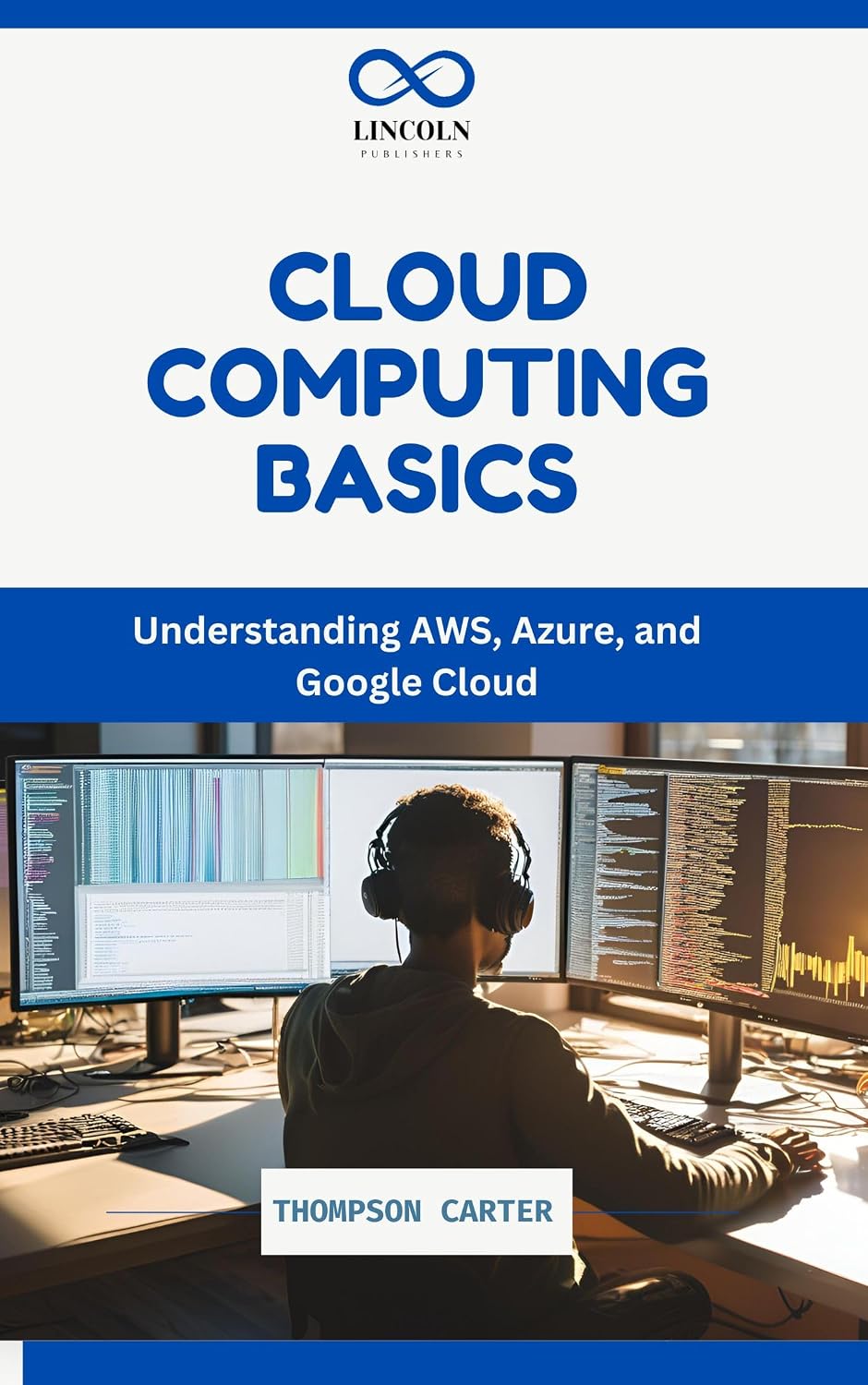 capítulo por capítulo baixar Cloud Computing Basics: Understanding AWS, Azure, and Google Cloud (English Edition)