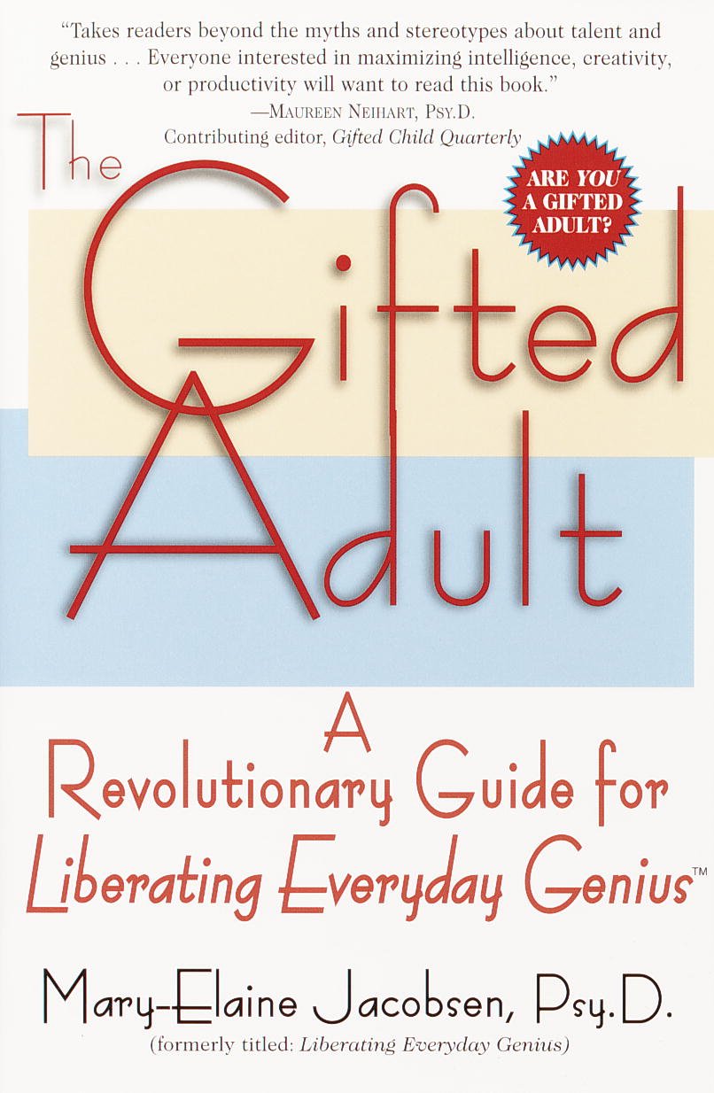 The Gifted Adult: A Revolutionary Guide for Liberating Everyday Genius(tm) (English Edition)