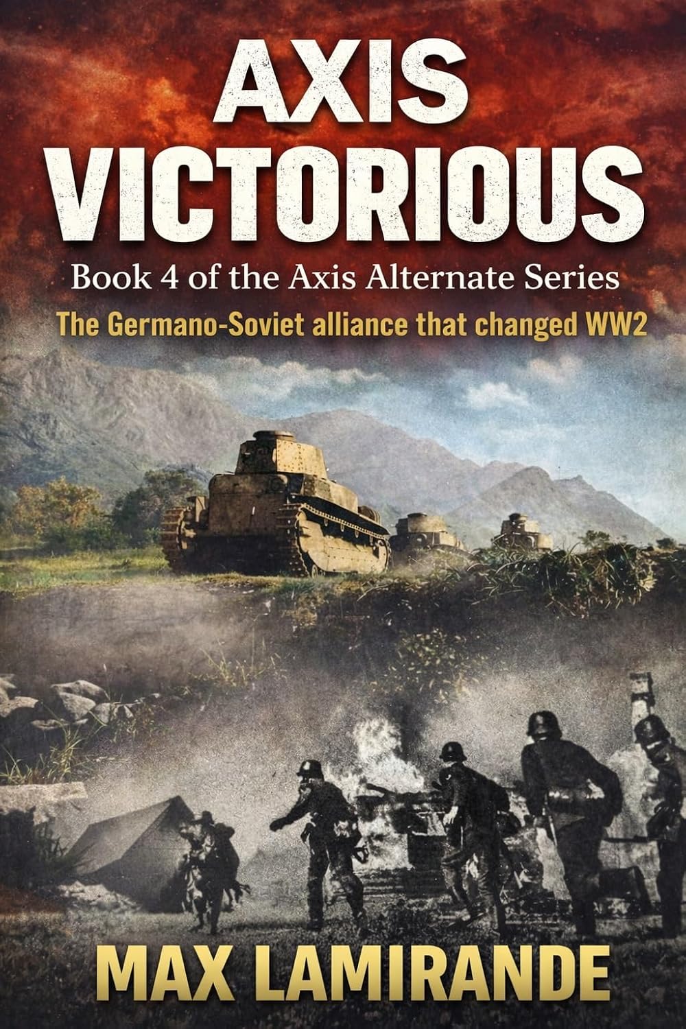 ler totalmente Axis Victorious: The Nazi-Soviet Alliance That Changed WWII: Book 4 of the Axis Alternate Series (Axis Alternate: Hitler and Stalin allied) (English Edition)