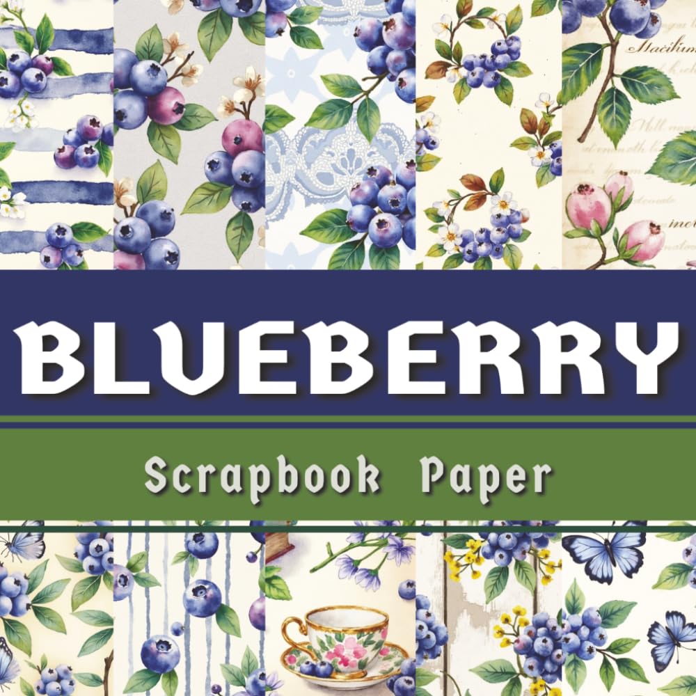Blueberry Scrapbook Paper: 35 Double-Sided Cottagecore Blueberry Patterns for Scrapbooking, Junk Journals, Card Making and Paper Crafts baixar o livro de graça