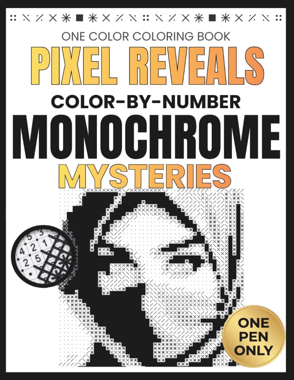 Monochrome Color by Number Mystery: Black and White Pixel Reveals, One Color Coloring Book for Adults Relaxation and Wonder baixar livro de graça