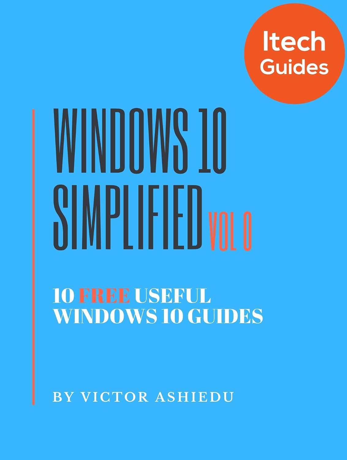Windows 10 Simplified: 10 Free Useful Windows 10 Guides (Volume Book 0) (English Edition) baixar livro de graça