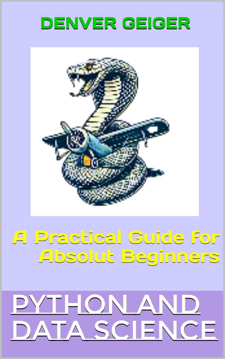ler totalmente Python and data Science: A Practical Guide for Absolut Beginners (English Edition)