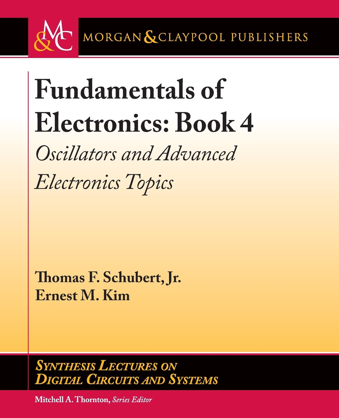 Fundamentals of Electronics: Book 4: Oscillators and Advanced Electronics Topics