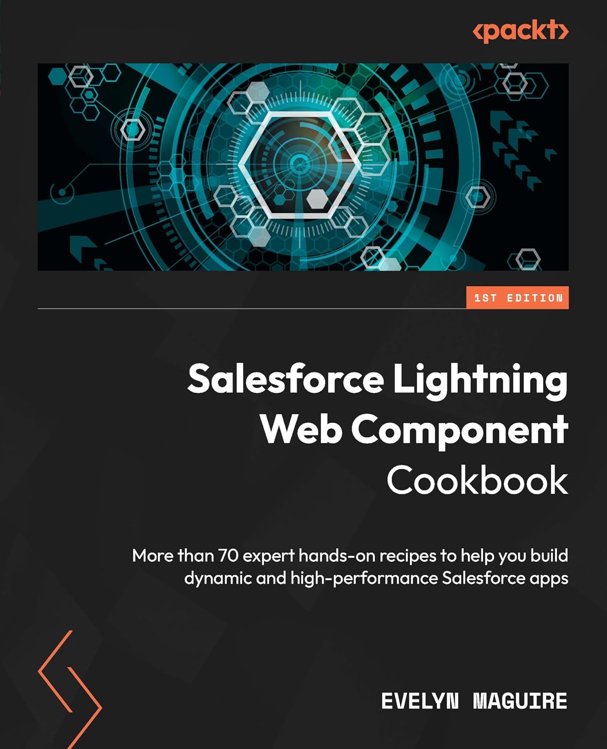 Salesforce Lightning Web Component Cookbook: More than 70 expert hands-on recipes to help you build dynamic and high-performance Salesforce apps (English Edition) baixar o livro de graça
