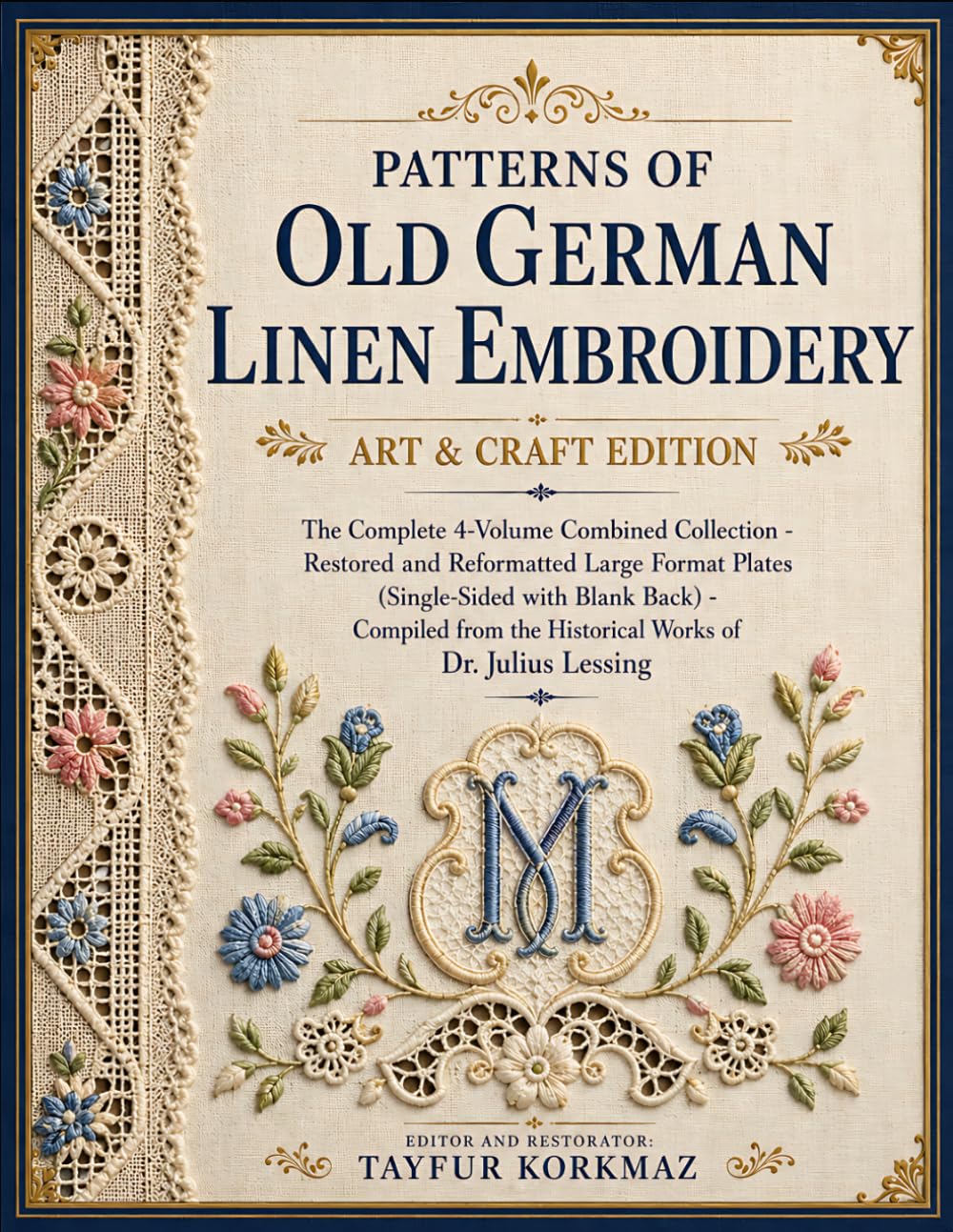 Patterns of Old German Linen Embroidery: Art & Craft Edition: The Complete 4-Volume Combined Collection - Restored and Reformatted Large Format Plates... the Historical Works of Dr. Julius Lessing baixar livro de graça