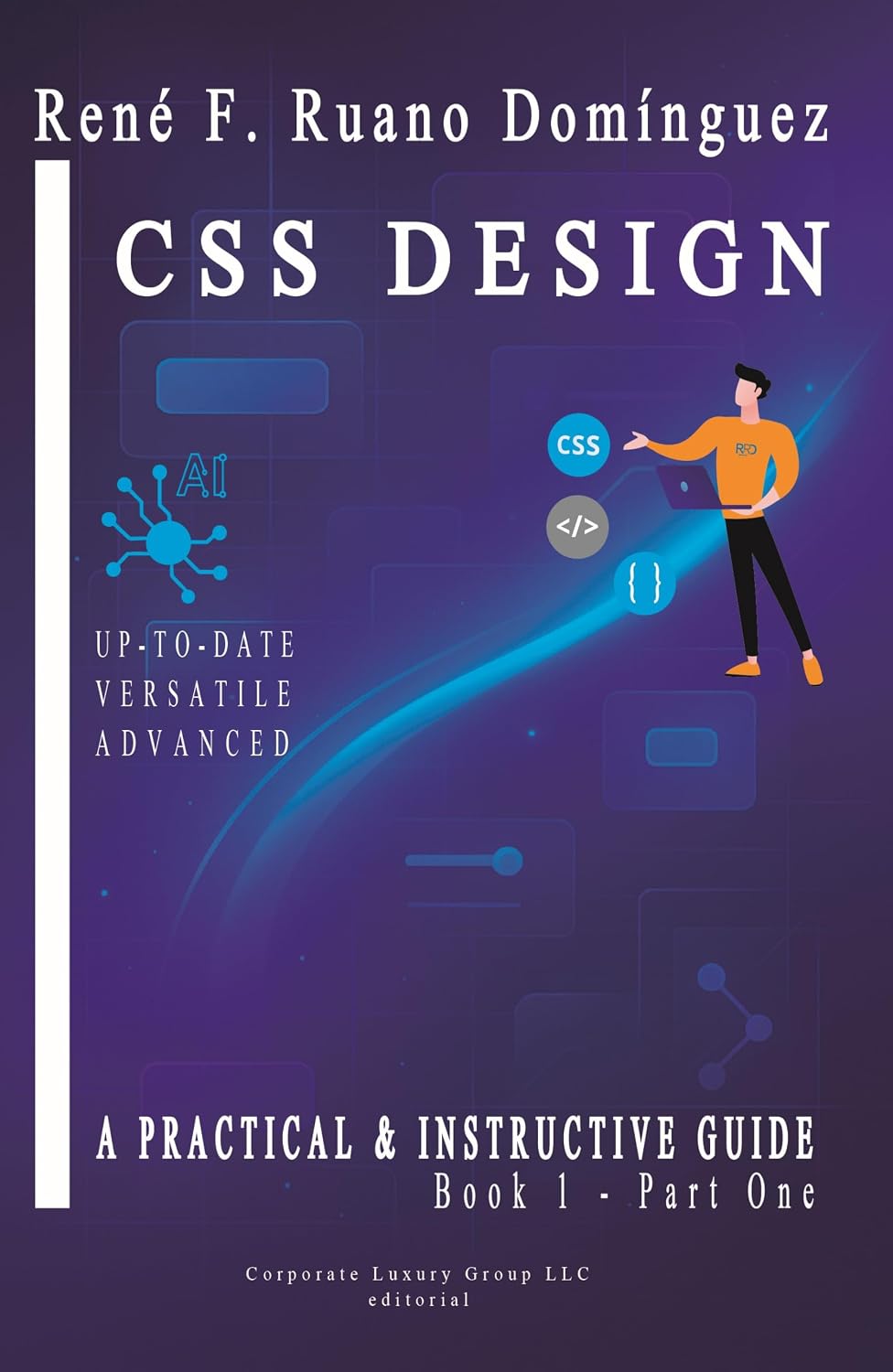 CSS DESIGN: A PRACTICAL AND INSTRUCTIVE GUIDE: UP-TO-DATE, VERSATILE, ADVANCED (English Edition) baixar o livro de graça