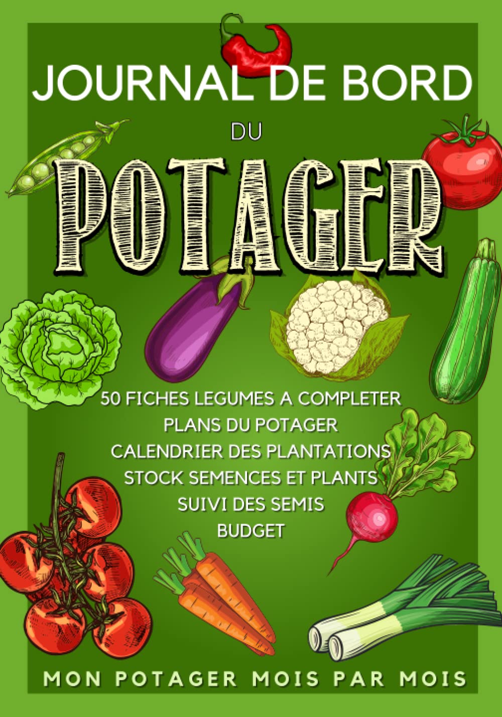 capítulo por capítulo baixar Journal de bord du potager - Mon potager mois par mois: Carnet de jardinage à remplir convient pour jardin bio, en permaculture, en carré potager ou pour jardiner avec la lune (French Edition)