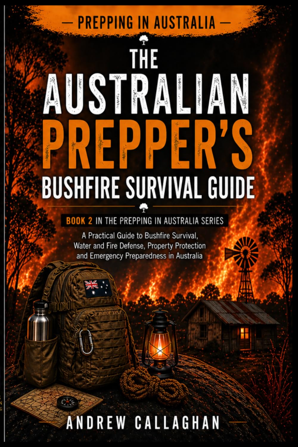 capítulo por capítulo baixar The Australian Prepper's Bush Fire Survival Guide: How to Prepare, Protect, and Survive Bush fires in Australia - From awareness to evacuation and Recovery: 2