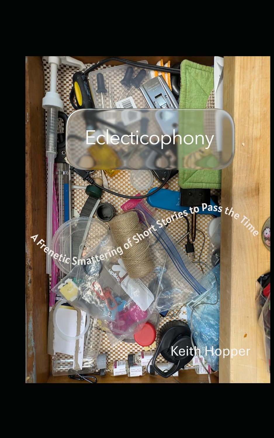 Eclecticophony: A frenetic smattering of short stories to pass the time. baixar livro de graça