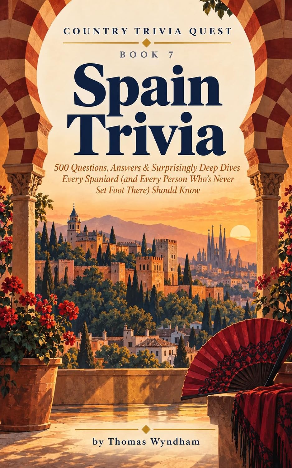 ler totalmente Spain Trivia: 500 Questions, Answers & Surprisingly Deep Dives Every Spaniard (and Every Person Who's Never Set Foot There) Should Know (Country Trivia Quest Book 7) (English Edition)