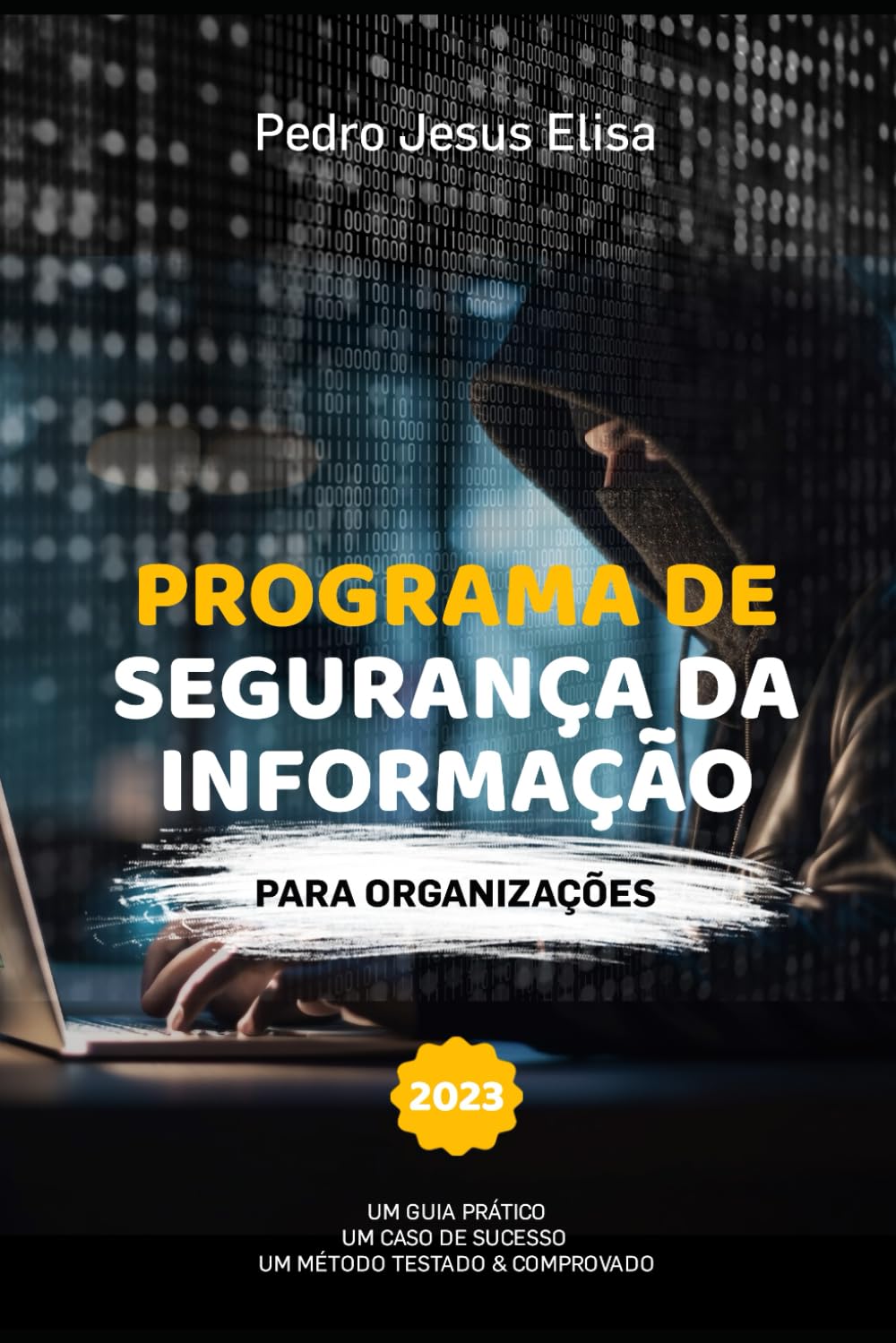 Programa de Segurança da Informação para organizações: Um guia prático | Um caso de sucesso | Um método testado e comprovado (Portuguese Edition) baixar o livro de graça