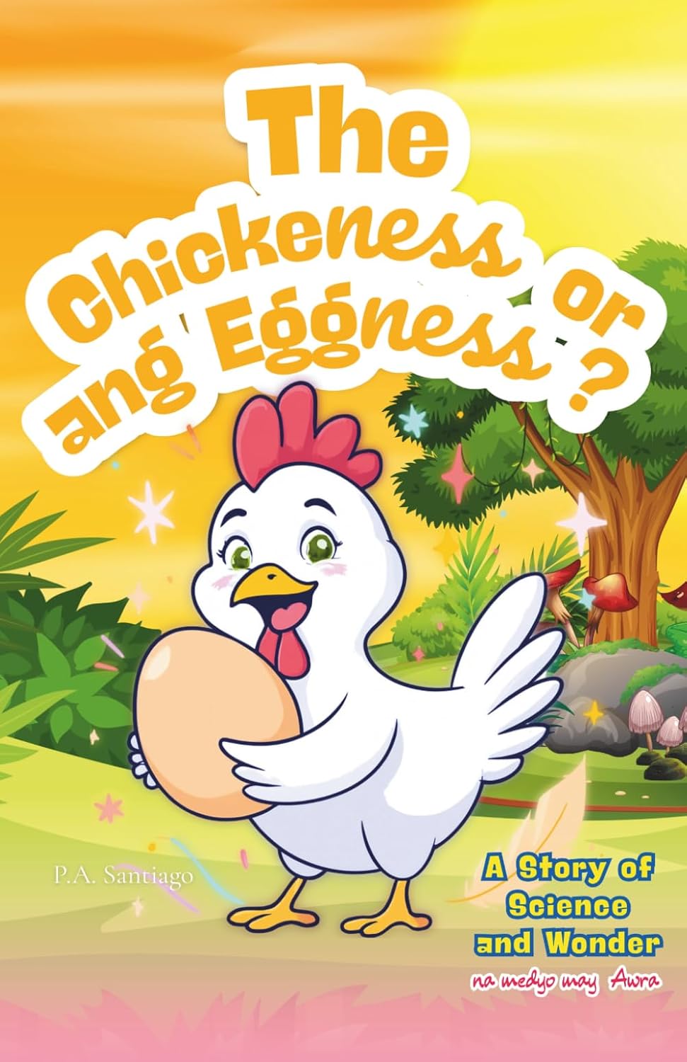 capítulo por capítulo baixar THE CHICKENESS OR ANG EGGNESS? (THE CHICKEN OR THE EGG? AWRA EDITION): A Story of Science and Wonder na medyo may Awra