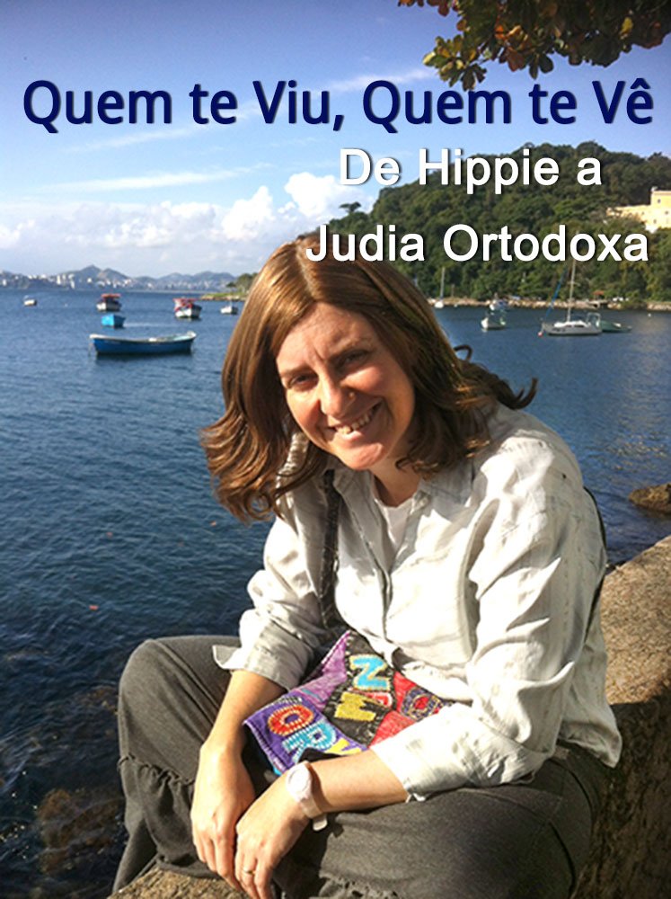 ler totalmente Quem Te Viu,Quem Te Vê: De Hippie a Judia Ortodoxa