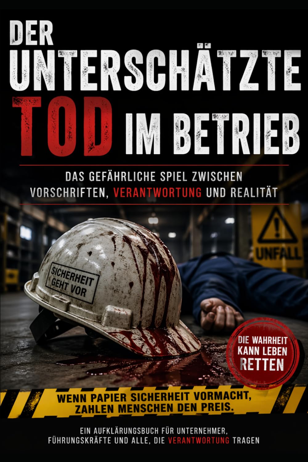 ler totalmente Der unterschätzte Tod im Betrieb: Das gefährliche Spiel zwischen Vorschriften, Verantwortung und Realität