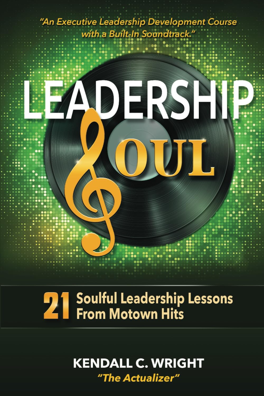 Leadership Soul: 21 Soulful Leadership Lessons from Motion Hits baixar o livro de graça