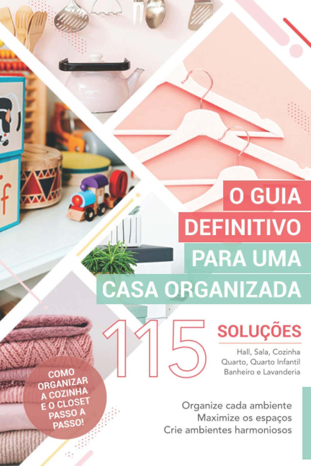 ler totalmente O Guia Definitivo para uma Casa Organizada: 115 Soluções para você organizar cada ambiente de uma vez por todas!