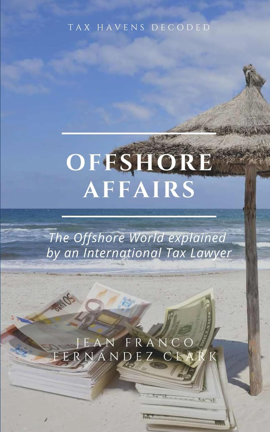 capítulo por capítulo baixar Offshore Affairs: Tax Havens Decoded: The Offshore World Explained by an International Tax Lawyer