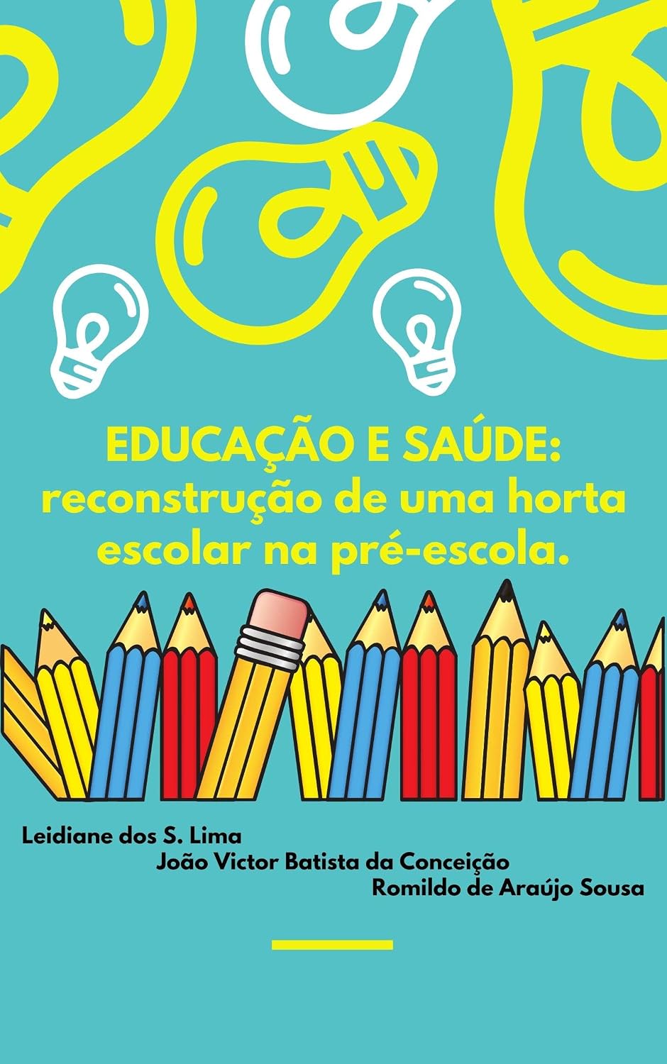 EDUCAÇÃO E SAÚDE: reconstrução de uma horta escolar na pré-escola. baixar livro de graça