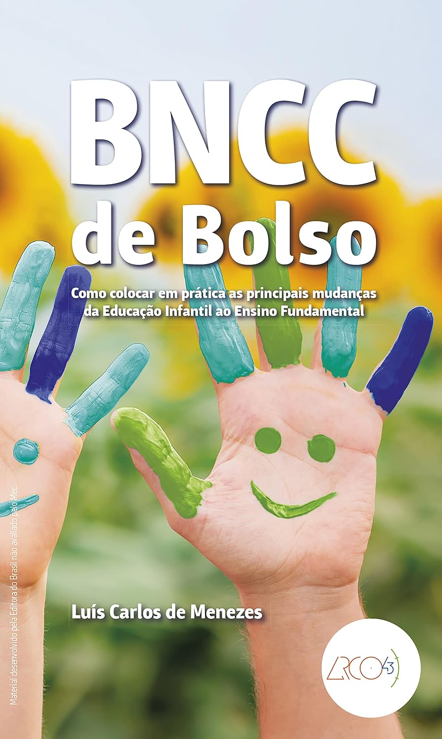 BNCC de bolso: Como colocar em prática as principais mudanças da educação infantil ao Ensino fundamental baixar livro de graça